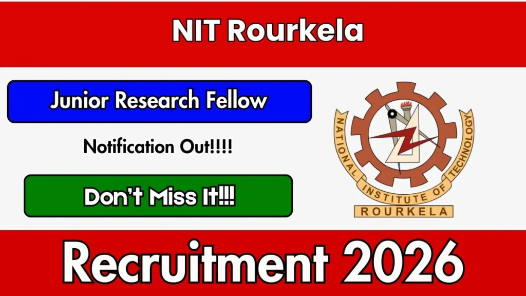 NIT Rourkela Junior Research Fellow (JRF) Recruitment 2026