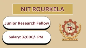 NIT Rourkela Junior Research Fellow Recruitment 2026
