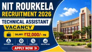 NIT Rourkela Technical Assistant Recruitment 2026