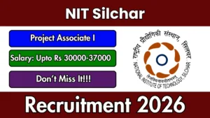 NIT Silchar Project Associate-I Recruitment 2026