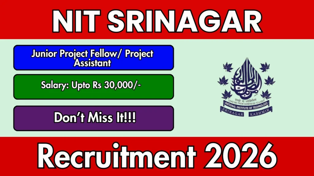 NIT Srinagar Recruitment 2026 – Apply Online for Junior Project Fellow / Project Assistant posts