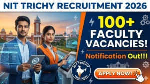 NIT Trichy Faculty Recruitment 2026 (Short Notice)