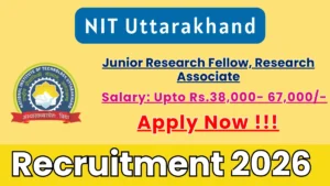 NIT Uttarakhand Recruitment 2026 – Walk in for 01 Junior Research Fellow, Research Associate Posts