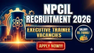 NPCIL Executive Trainee Recruitment 2026