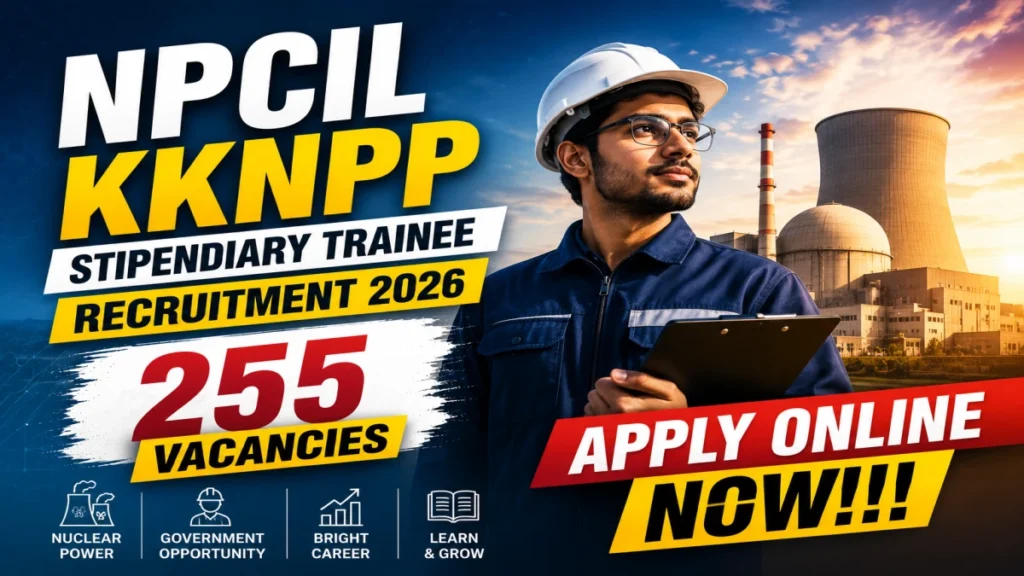 NPCIL KKNPP Stipendiary Trainee Recruitment 2026 Notification Out for 255 Vacancies – Apply Online