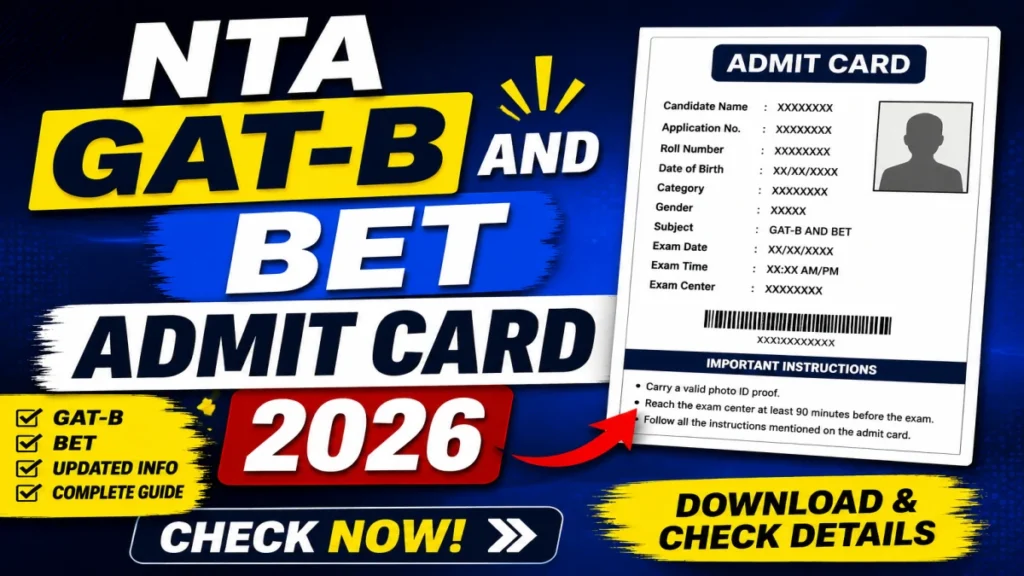 NTA GAT‑B and BET Admit Card 2026 Out – Download Hall Ticket at exams.nta.ac.in