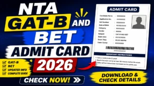 NTA GAT‑B and BET Admit Card 2026 Out – Download Hall Ticket at exams.nta.ac.in