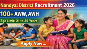 Nandyal District Recruitment 2026 Out – Apply Online 106 Anganwadi Worker, Anganwadi Helper Posts