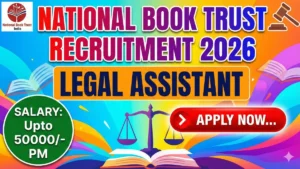 National Book Trust Legal Assistant Recruitment 2026 Out – Apply Offline 01 Posts