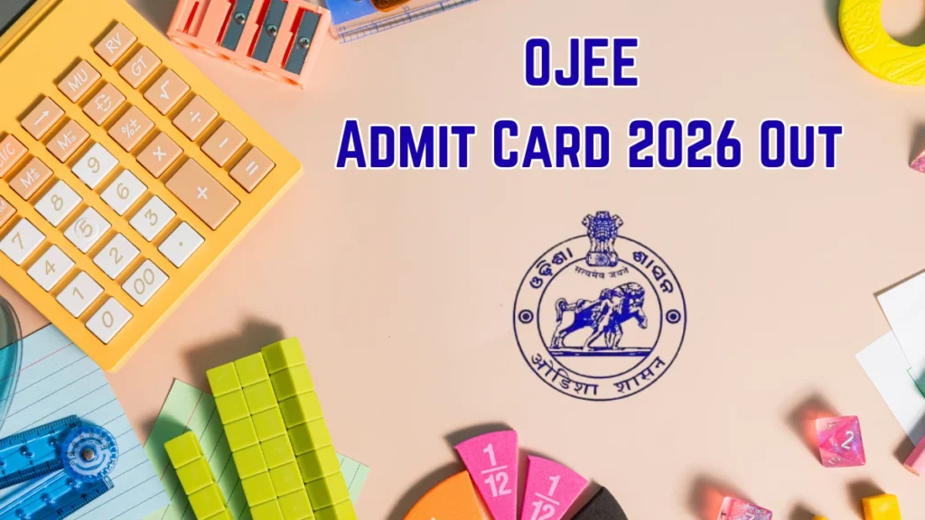 OJEE Admit Card 2026 Out