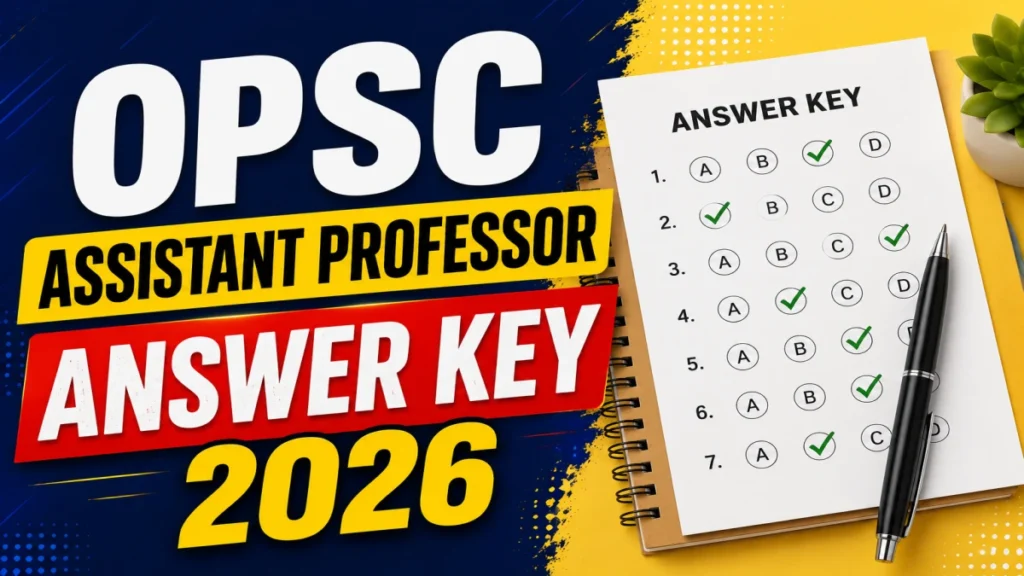 OPSC Assistant Professor Answer Key 2026 – Download PDF, Response Sheet & Objection Link
