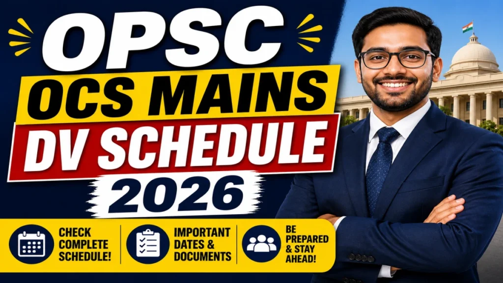 OPSC OCS Mains DV Schedule 2026 OUT @ opsc.gov.in