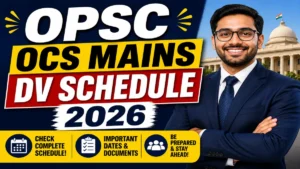 OPSC OCS Mains DV Schedule 2026 OUT @ opsc.gov.in