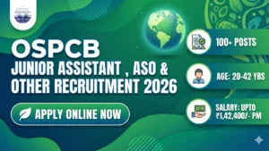 OSPCB Recruitment 2026 Out – Apply Online 113 Junior Assistant, ASO and Other Posts