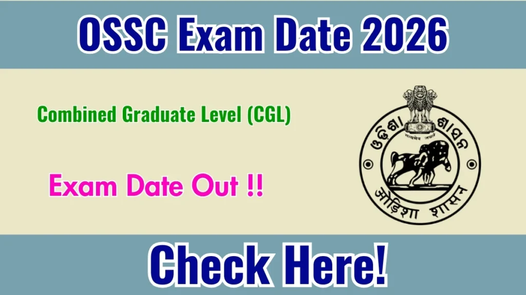 OSSC CGL Exam Date 2026 Announced at ossc.gov.in