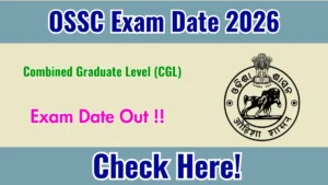 OSSC CGL Exam Date 2026 Announced at ossc.gov.in