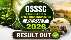 OSSSC Forester and Livestock Inspector Result 2026 OUT (Direct Link)