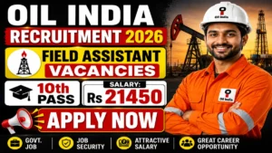 Oil India Contractual Field Assistant Recruitment 2026