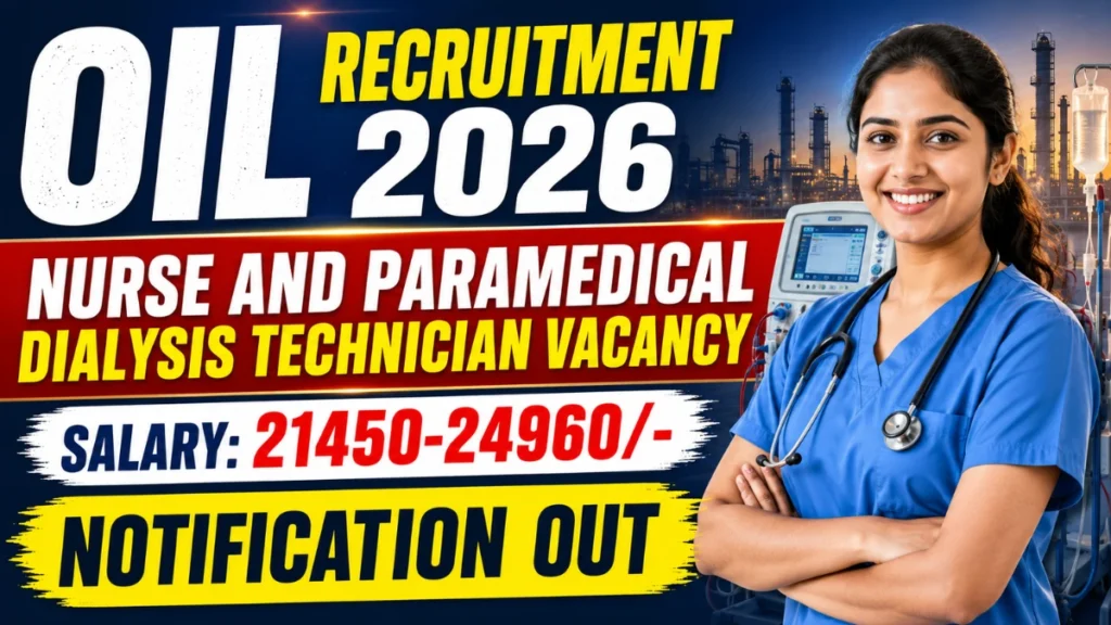 Oil India Recruitment 2026 – Walkin for Nurse and Paramedical Dialysis Technician Posts