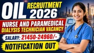 Oil India Recruitment 2026 – Walkin for Nurse and Paramedical Dialysis Technician Posts