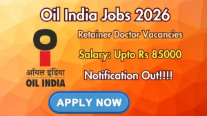 Oil India Recruitment 2026 – Walkin for Retainer Doctor Posts