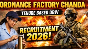 Ordnance Factory Chanda 400 DBW Posts 2026 Notification, Qualification & Selection Process