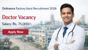 Ordnance Factory Itarsi Doctor Recruitment 2026