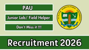 PAU Junior Lab/ Field Helper Recruitment 2026