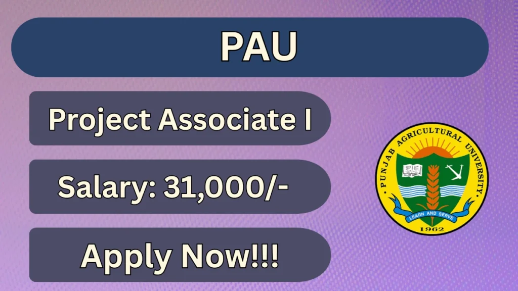 PAU Project Associate-I Recruitment 2026