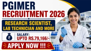 PGIMER Recruitment 2026 – Apply Online for Research Scientist, Lab Technician and More Posts