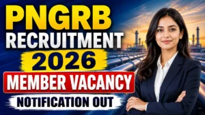 PNGRB Member Recruitment 2026 – Apply Offline
