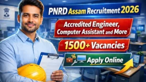 PNRD Assam Recruitment 2026 Out – Apply Online 1508 Accredited Engineer, Computer Assistant and More Posts