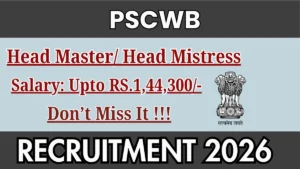 PSCWB Head Master/ Head Mistress Recruitment 2026