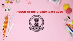 PSSSB Group D Exam Date 2026 – Check Schedule, Shift Timings & Admit Card