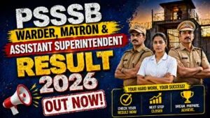 PSSSB Result 2026 OUT For Warder, Matron and Other Posts (Direct Link)