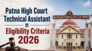 Patna High Court Technical Assistant Eligibility Criteria 2026: Check Qualification And Age Limit