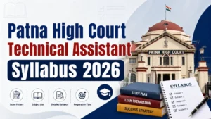 Patna High Court Technical Assistant Syllabus 2026: Download PDF and Check Exam Pattern
