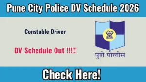 Pune City Police Constable Driver DV Schedule 2026 OUT @ punepolice.gov.in