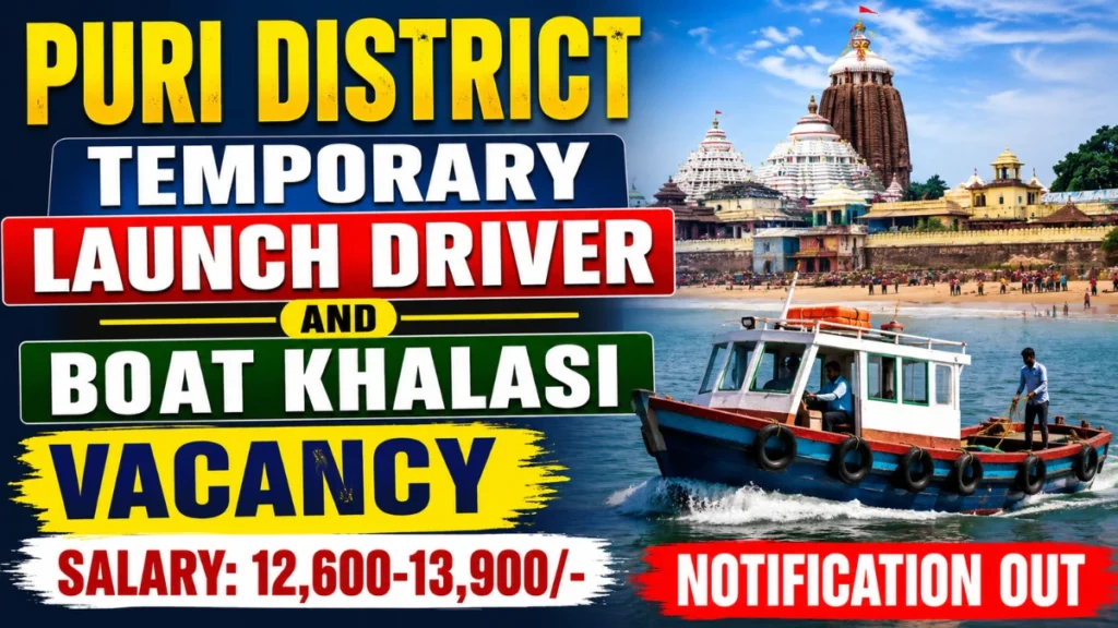 Puri District Recruitment 2026 – Apply Offline for 52 Temporary Launch Driver and Boat Khalasi Posts