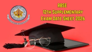 RBSE 12th Supplementary Exam Date Sheet 2026 Released @ rajeduboard.rajasthan.gov.in