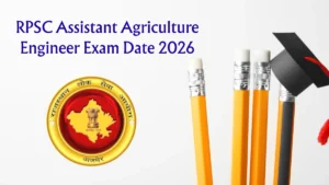 RPSC Assistant Agriculture Engineer Exam Date 2026 – Check Schedule, Shift Timings & Admit Card