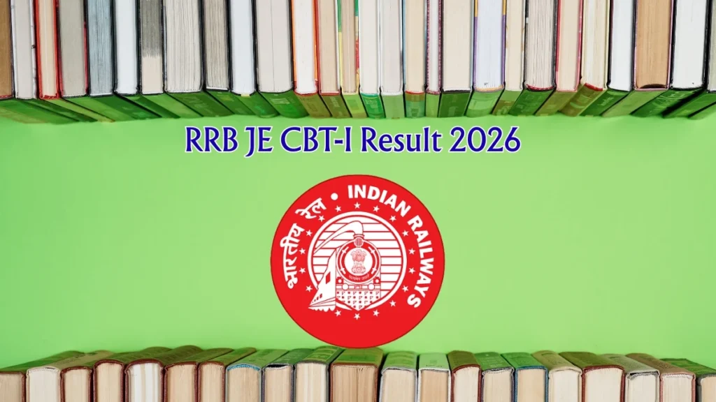 RRB JE CBT-I Result 2026 – Download Scorecard, Cut Off Marks