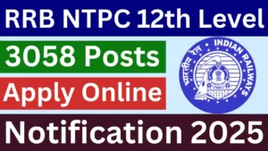 RRB NTPC 12th Level Recruitment 2025 {3058 Post} Undergraduate (UG) Apply Online