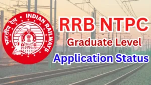 RRB NTPC Graduate Level Application Status 2026 [Out] Check Exam Date