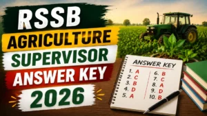 RSSB Agriculture Supervisor Answer Key 2026 – Download PDF, Response Sheet & Objection Link