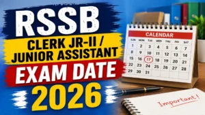 RSSB Exam Date 2026 Out For Clerk Jr-II and Junior Assistant