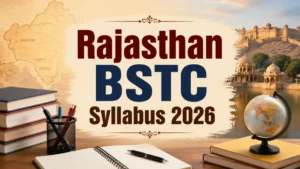 Rajasthan BSTC 2026 Syllabus & Exam Pattern: Check Pre DELED Syllabus