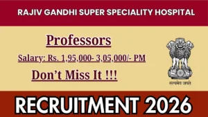Rajiv Gandhi Super Speciality Hospital Recruitment 2026