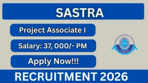 SASTRA Project Associate I Recruitment 2026