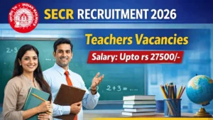 SECR Teachers Recruitment 2026 – Walk in for 17 Posts